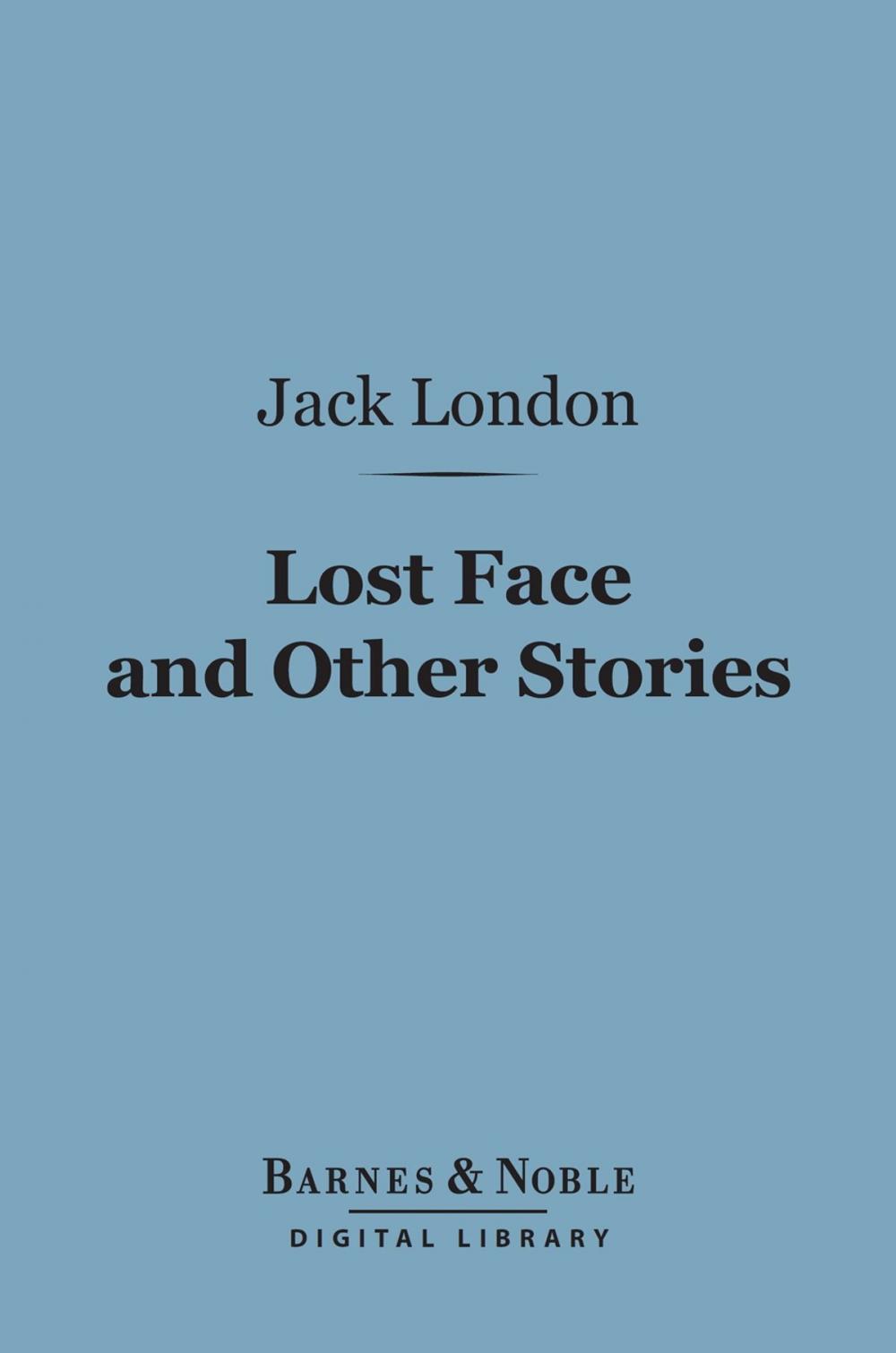Big bigCover of Lost Face and Other Stories (Barnes & Noble Digital Library)