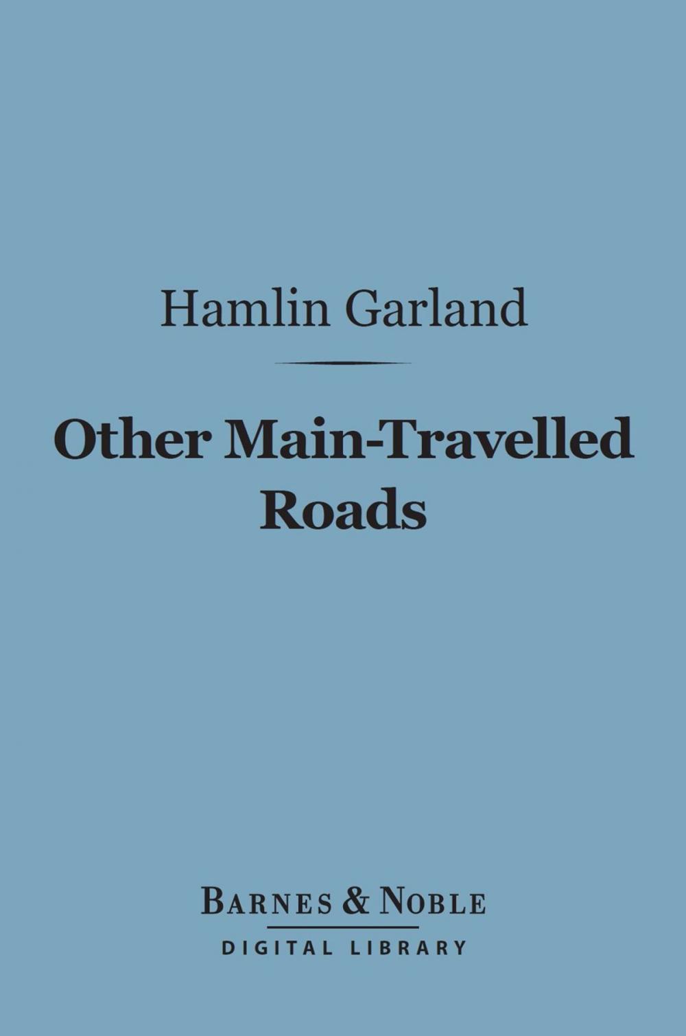 Big bigCover of Other Main-Travelled Roads (Barnes & Noble Digital Library)