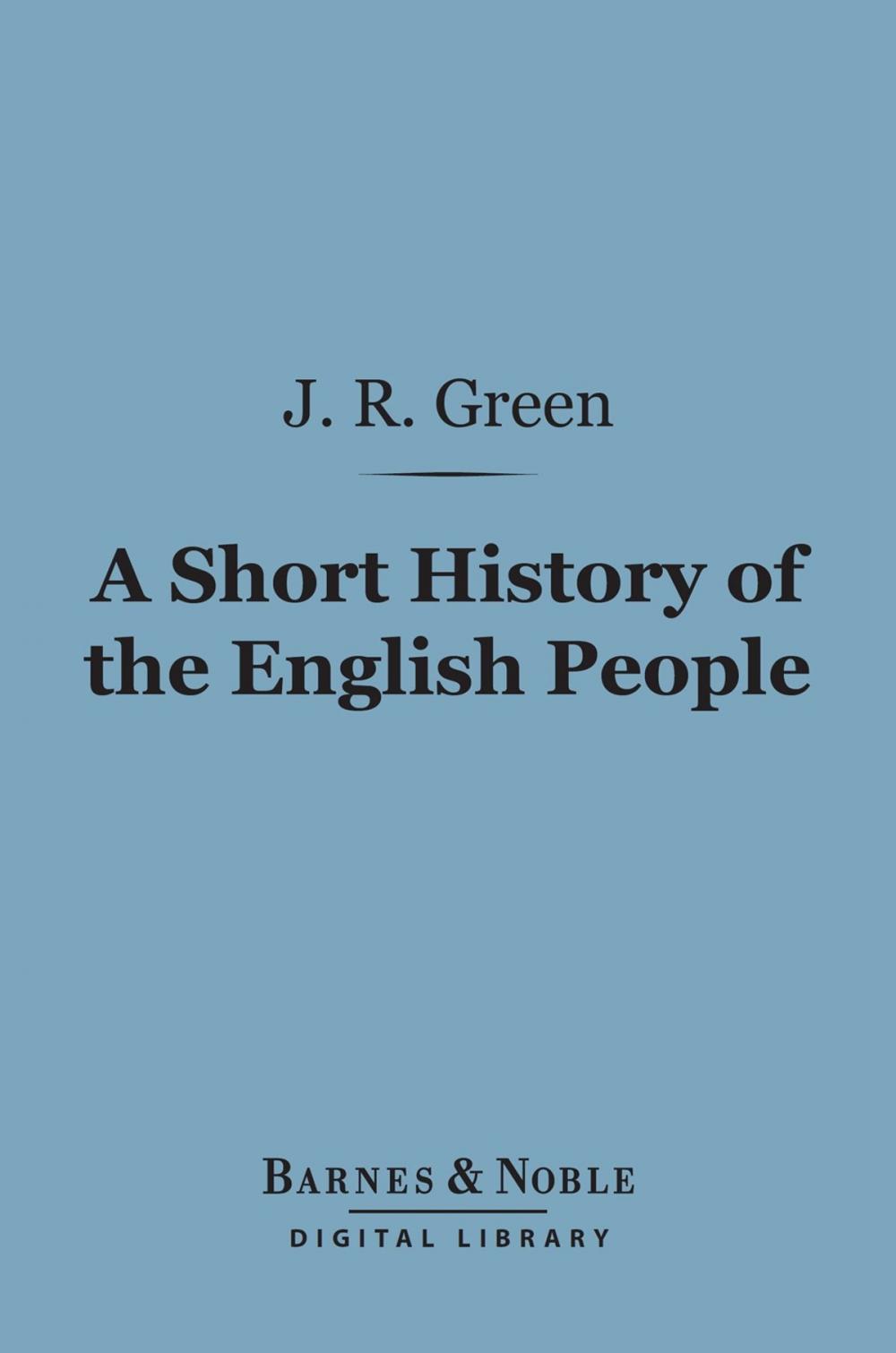 Big bigCover of A Short History of the English People (Barnes & Noble Digital Library)