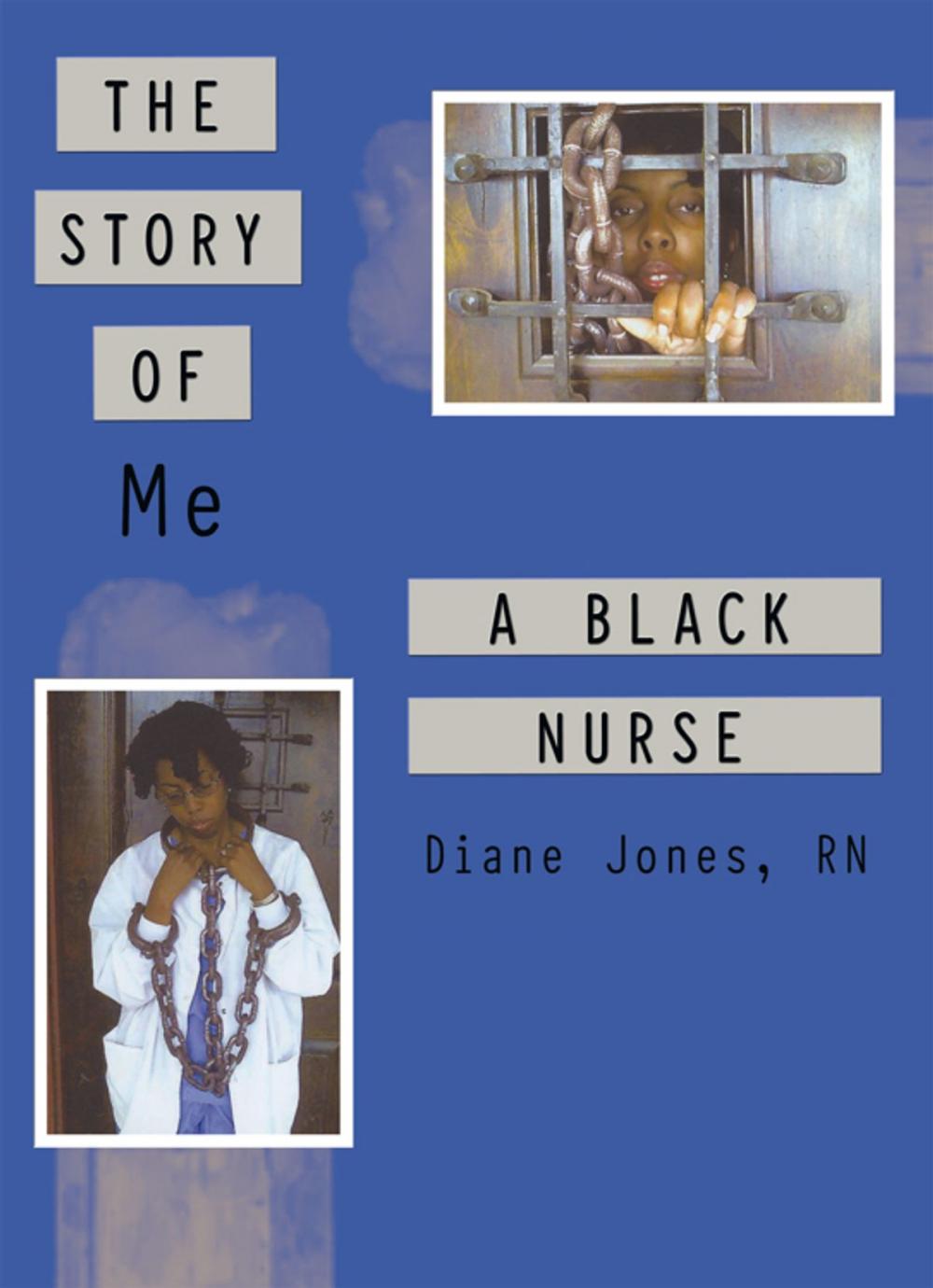 Big bigCover of The Story of Me a Black Nurse