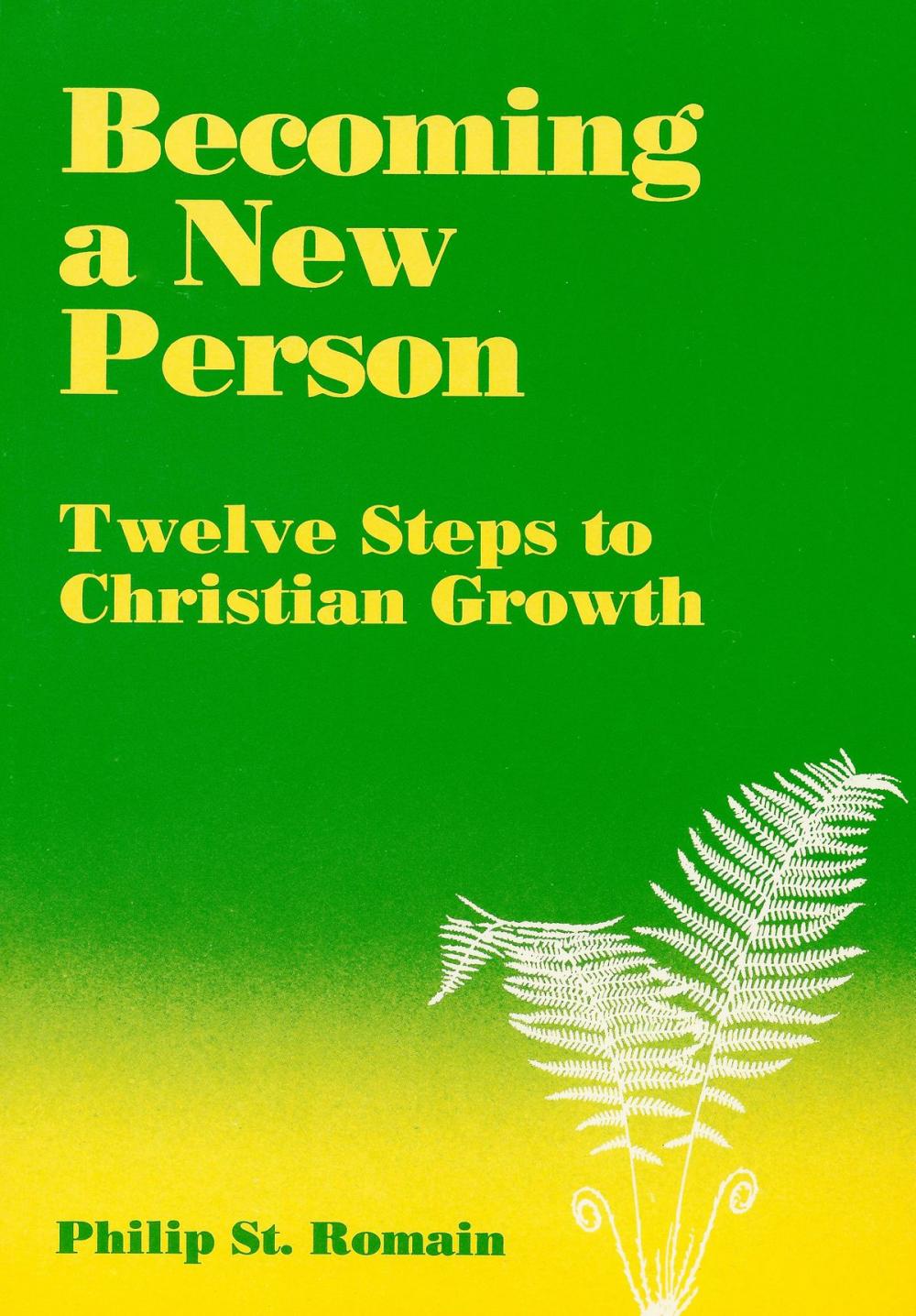 Big bigCover of Becoming a New Person: Twelve Steps to Christian Growth