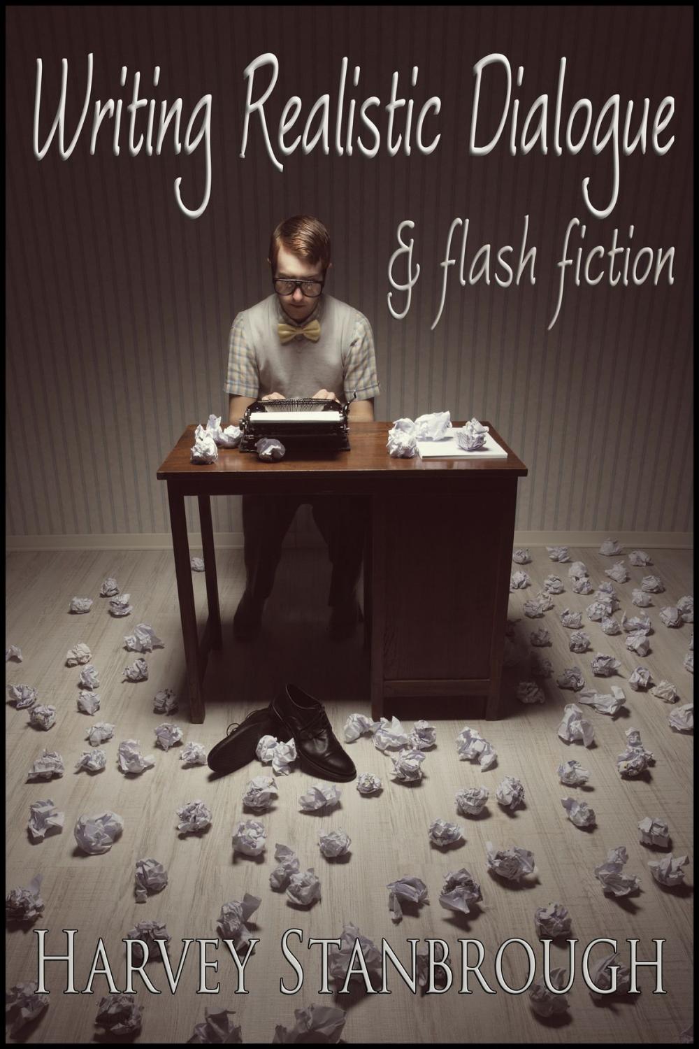 Big bigCover of Writing Realistic Dialogue & Flash Fiction