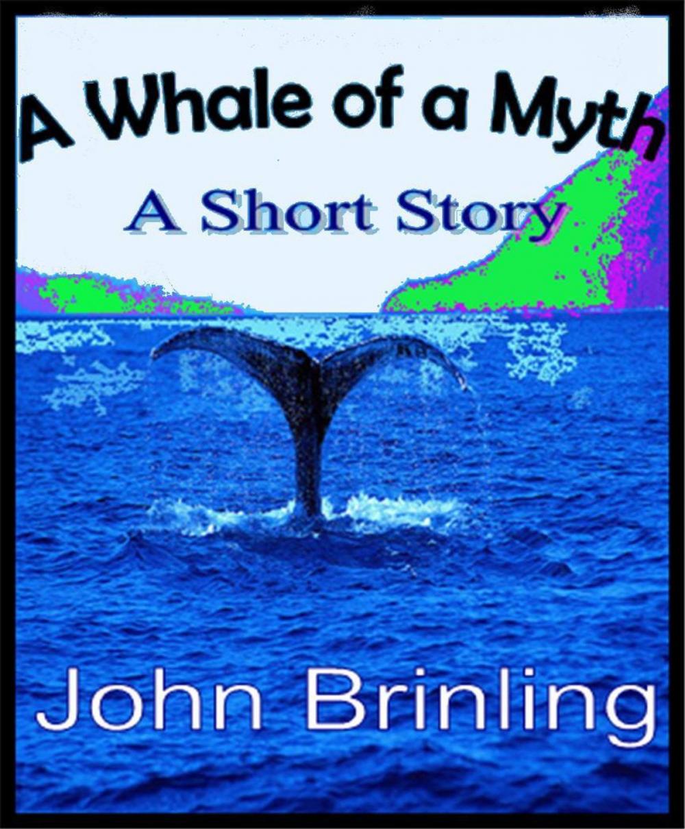 Big bigCover of A Whale Of A Myth: A Short Story