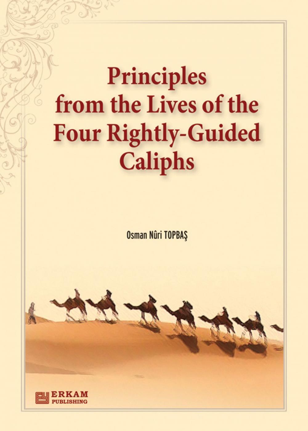 Big bigCover of Principles from the Lives of the Four Rightly-Guided Caliphs