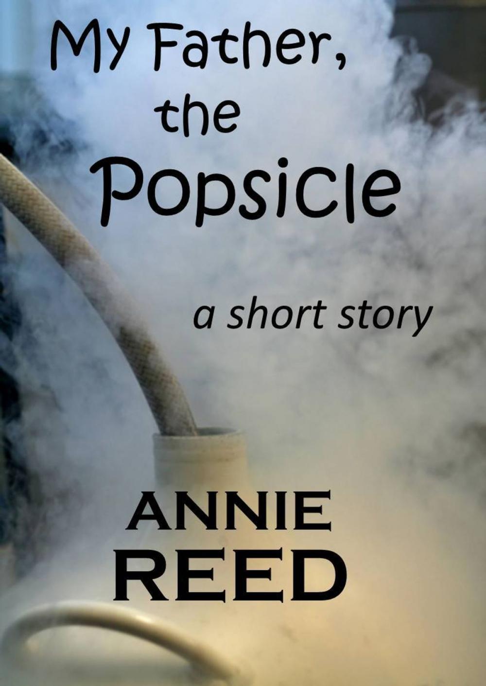 Big bigCover of My Father, The Popsicle [a short story]
