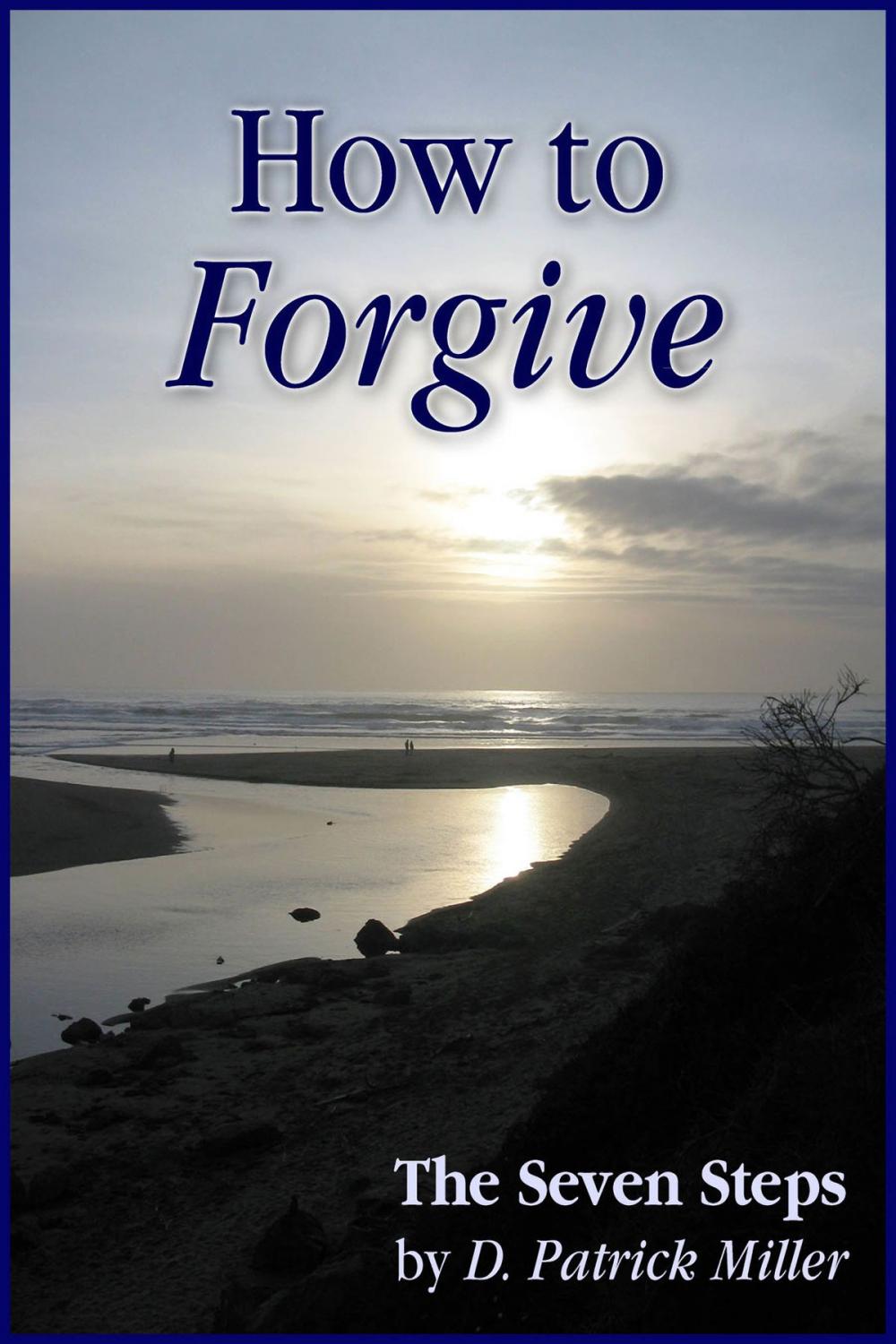 Big bigCover of How to Forgive: The Seven Steps
