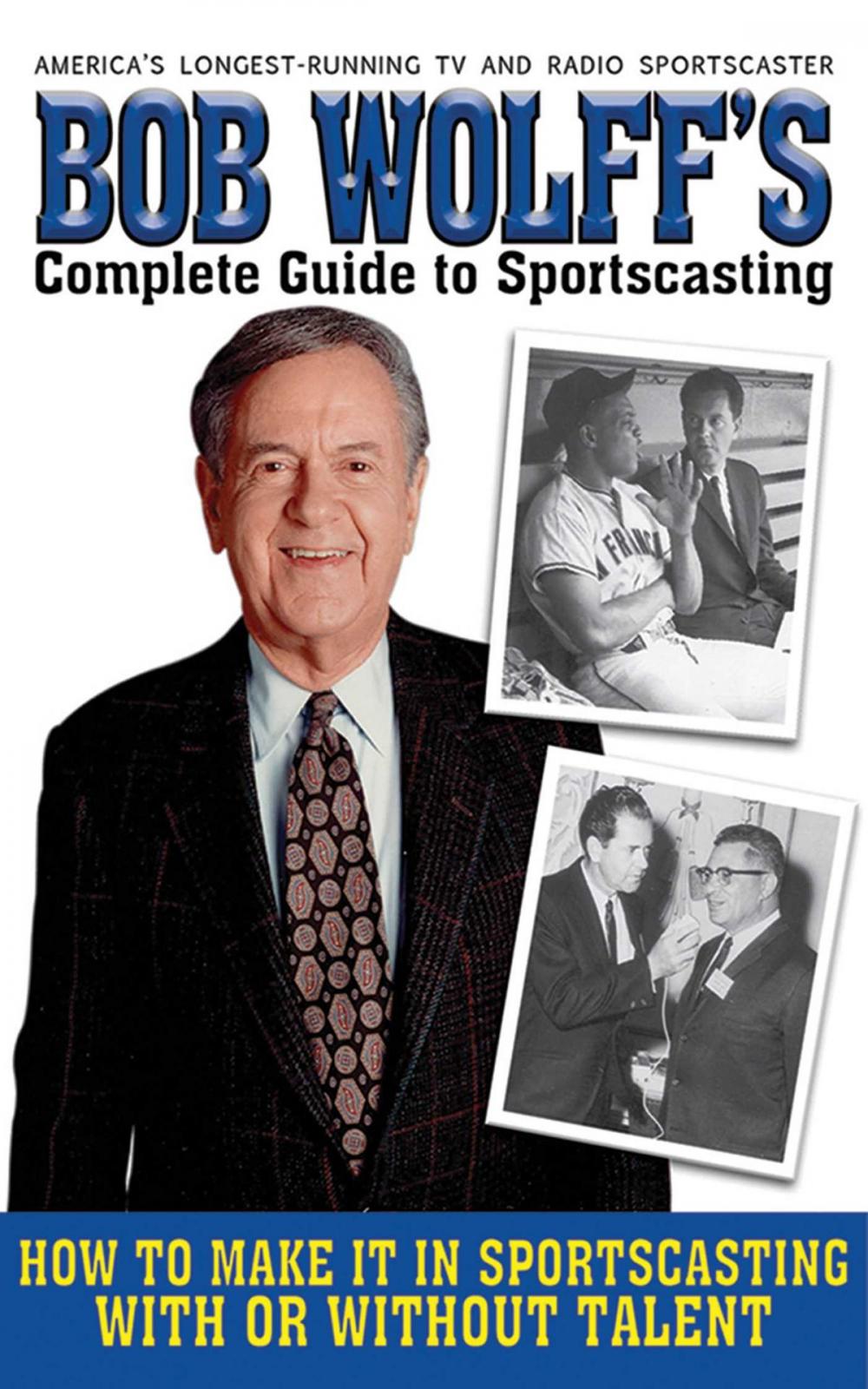 Big bigCover of Bob Wolff's Complete Guide to Sportscasting
