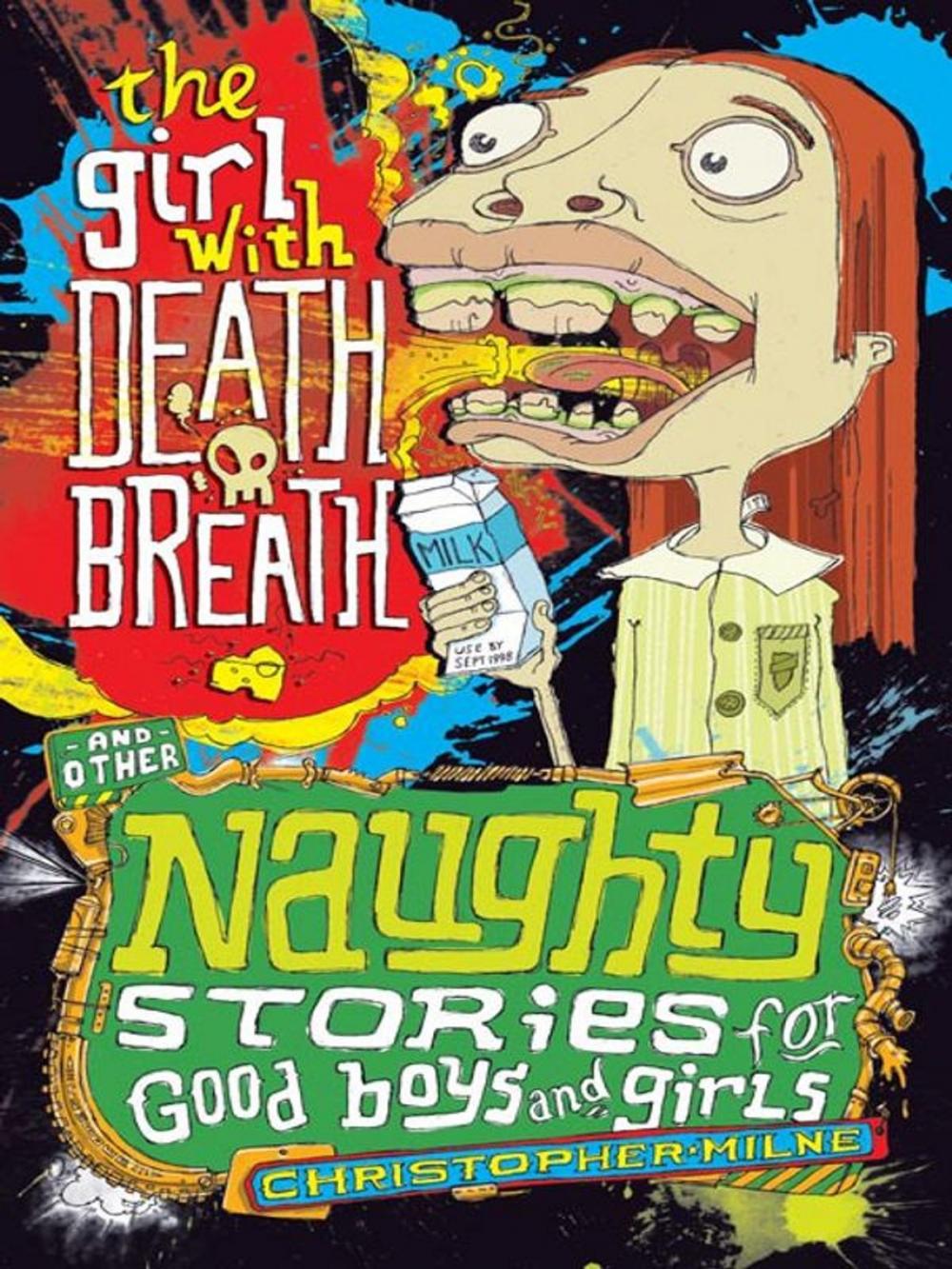Big bigCover of Naughty Stories: The Girl With Death Breath and Other Naughty Stories for Good Boys and Girls