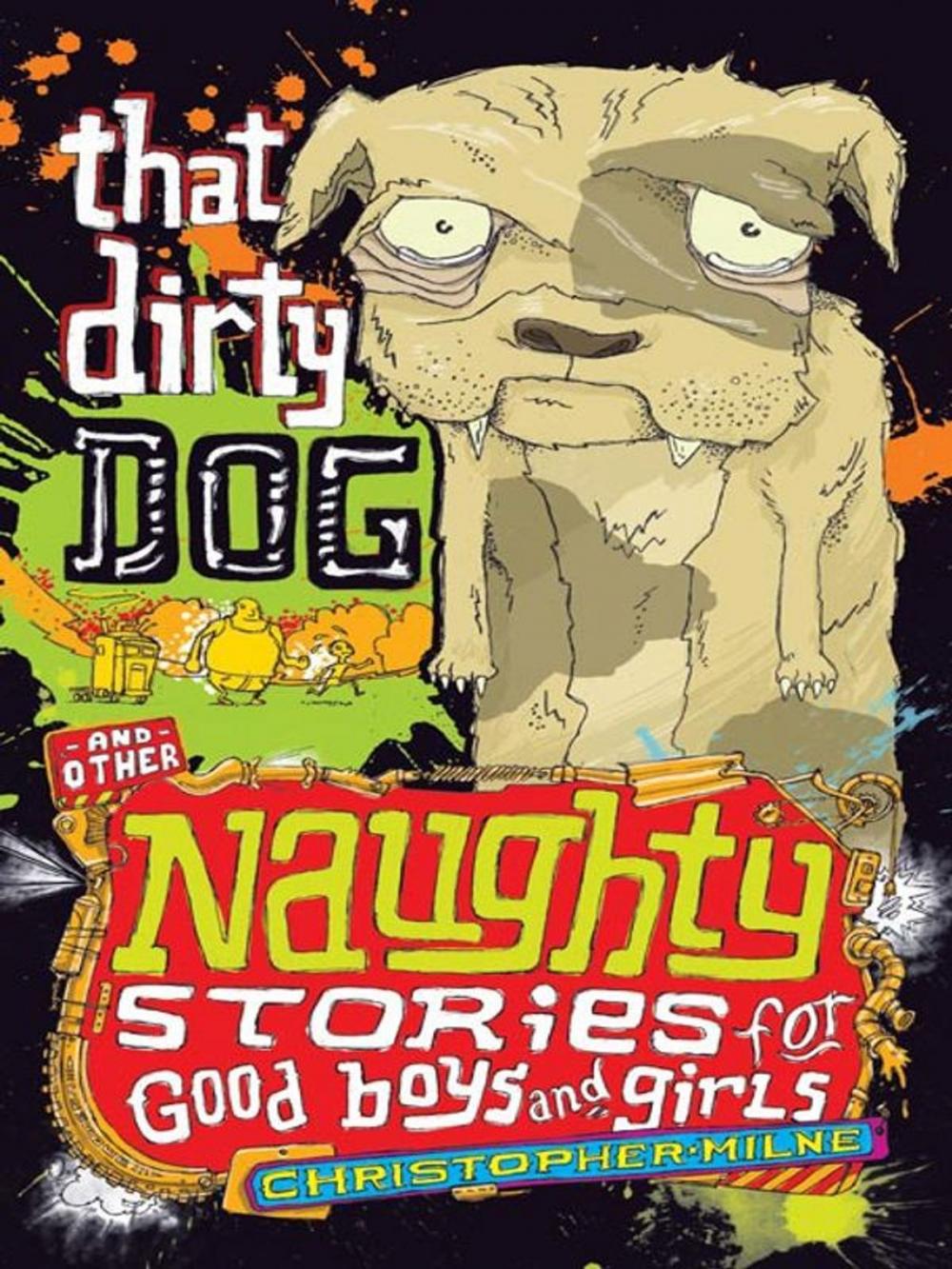 Big bigCover of Naughty Stories: That Dirty Dog and Other Naughty Stories for Good Boys and Girls