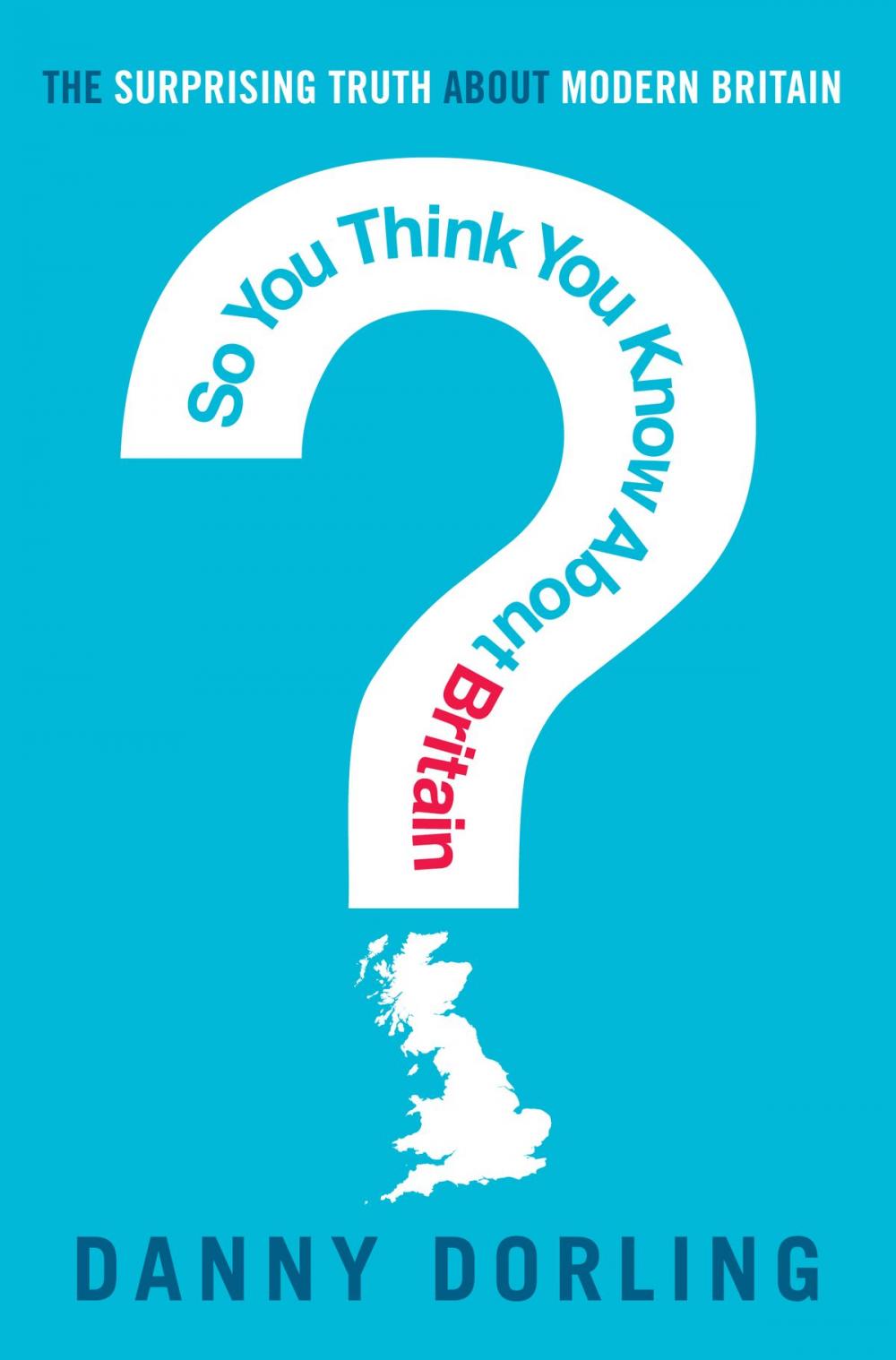 Big bigCover of So You Think You Know About Britain?