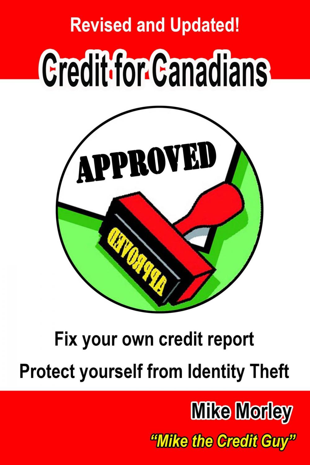 Big bigCover of Credit For Canadians: Fix Your Own Credit Report, Protect Yourself From Identity Theft