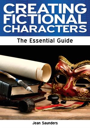 Cover of the book Creating Fictional Characters: The Essential Guide by Anthony Galvin