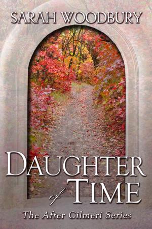 Cover of the book Daughter of Time (The After Cilmeri Series) by Thorold Marsaw, James F. Pittaway