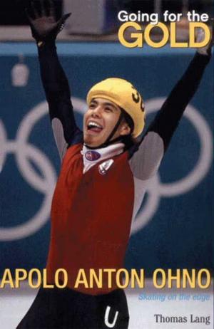 Cover of the book Going for the Gold: Apolo Anton Ohno by Emma McLaughlin, Nicola Kraus