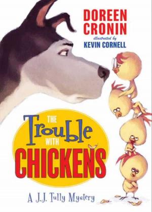 Cover of the book The Trouble with Chickens by Maryrose Wood
