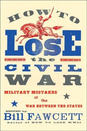 Cover of the book How to Lose the Civil War by Robin Maxwell