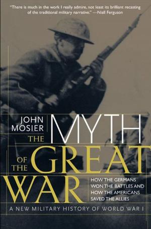 bigCover of the book The Myth of the Great War by 