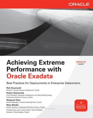 Cover of the book Achieving Extreme Performance with Oracle Exadata by David DeLong, Steve Trautman