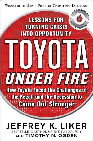 Cover of the book Toyota Under Fire: Lessons for Turning Crisis into Opportunity by Michael New, Edward Whalen, Matthew Burke