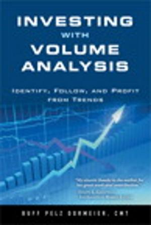 Cover of the book Investing with Volume Analysis: Identify, Follow, and Profit from Trends by Olav Martin Kvern, David Blatner, Bob Bringhurst