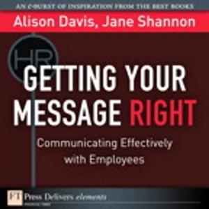 Cover of the book Getting Your Message Right by Wouter de Kort