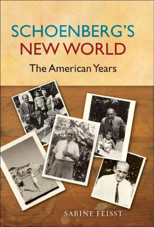Cover of the book Schoenberg's New World by Brian K. Shepard