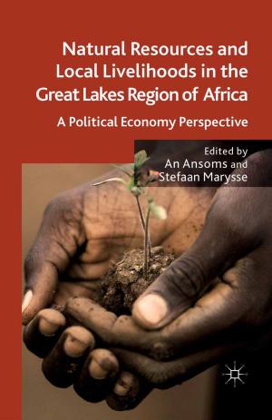 Cover of the book Natural Resources and Local Livelihoods in the Great Lakes Region of Africa by Danny O'Connor