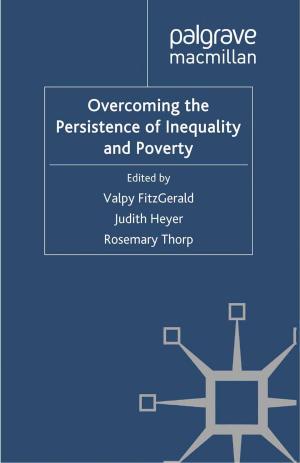 Cover of the book Overcoming the Persistence of Inequality and Poverty by Nayef R.F. Al-Rodhan