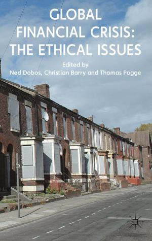 Cover of the book Global Financial Crisis: The Ethical Issues by Marisa O. Ensor