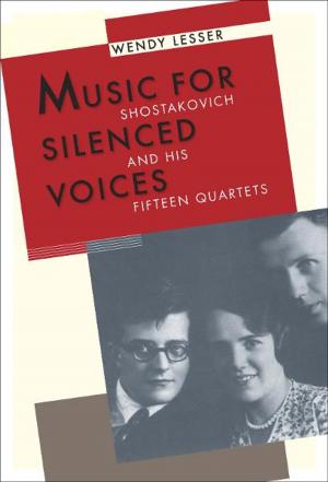 Cover of the book Music for Silenced Voices: Shostakovich and His Fifteen Quartets by Roger White
