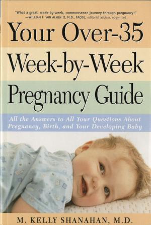 Cover of the book Your Over-35 Week-by-Week Pregnancy Guide by Mallika Chopra