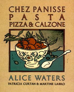 Book cover of Chez Panisse Pasta, Pizza, & Calzone