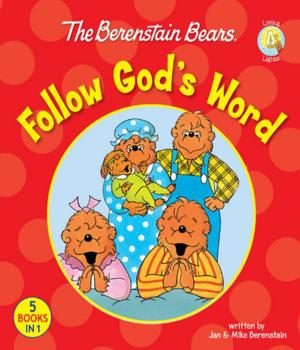 Cover of the book The Berenstain Bears Follow God's Word by Stan Berenstain, Jan Berenstain, Mike Berenstain