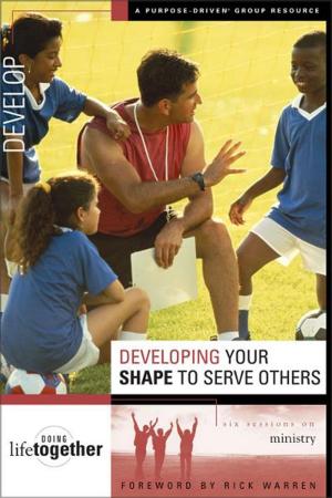Cover of the book Developing Your SHAPE to Serve Others by Lee Strobel