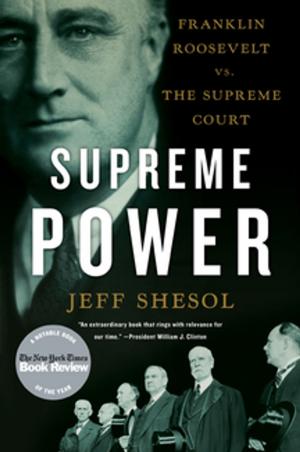 Book cover of Supreme Power: Franklin Roosevelt vs. the Supreme Court