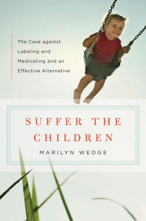 Cover of the book Suffer the Children: The Case against Labeling and Medicating and an Effective Alternative by Robert M. Edsel