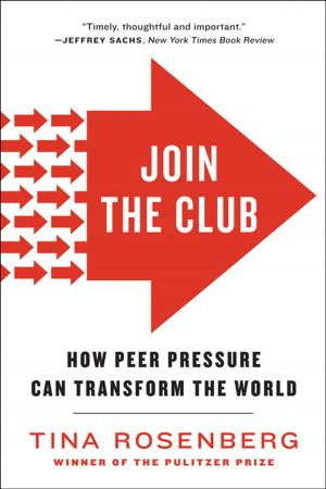 Cover of the book Join the Club: How Peer Pressure Can Transform the World by Vincent Bugliosi, Curt Gentry
