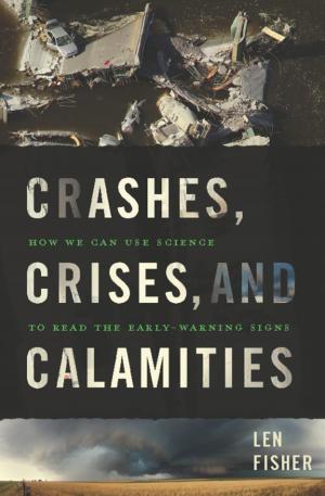 Cover of the book Crashes, Crises, and Calamities by David Pietrusza