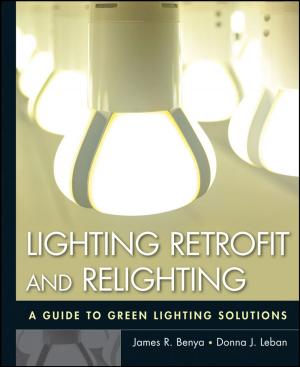 Cover of the book Lighting Retrofit and Relighting by Jason Wood, William Brown, Harry Howe