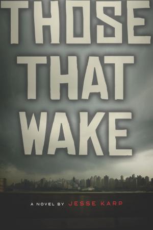 Cover of the book Those That Wake by Dustin J. Palmer