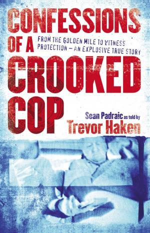 Cover of the book Confessions of a Crooked Cop by Bruno Bouchet