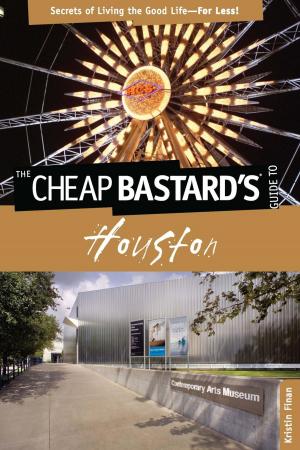 Cover of the book Cheap Bastard's® Guide to Houston by Molly Hall