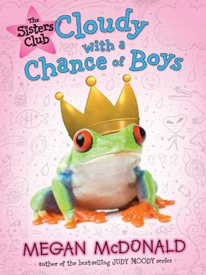 Cover of the book The Sisters Club: Cloudy with a Chance of Boys by Mal Peet, Meg Rosoff