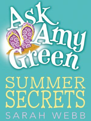 Cover of the book Ask Amy Green: Summer Secrets by Alison Croggon