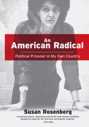 Cover of the book An American Radical: by Stephen Moramarco, Federico Moramarco