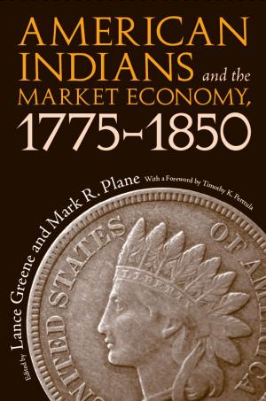 Cover of the book American Indians and the Market Economy, 1775-1850 by Mark Cowett
