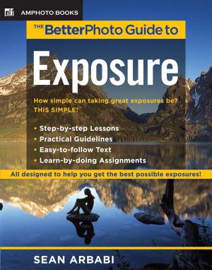 Cover of the book The BetterPhoto Guide to Exposure by Jost J Marchesi