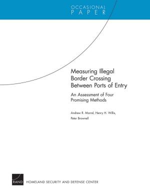 Cover of the book Measuring Illegal Border Crossing Between Ports of Entry by Chaitra M. Hardison, Nelson Lim, Kirsten M. Keller, Jefferson P. Marquis, Leslie Adrienne Payne, Robert Bozick, Louis T. Mariano, Jacqueline A. Mauro, Lisa Miyashiro, Gillian S. Oak, Lisa Saum-Manning