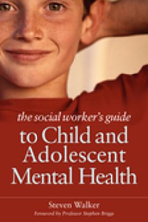 Cover of the book The Social Worker's Guide to Child and Adolescent Mental Health by Francine Conway, Karleen Haines, Anita Frey, Ehrin McHenry, Mitchell Nagler, Dena Gassner, Patrick Kelty, Kerry Magro, Melissa Mooney, Kelsey McLaughlin, Chanelle Tyler Best, Sonia Minutella, Diana Damilatis, Alyssa L. Conigliaro