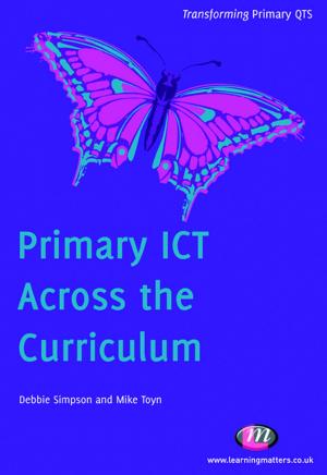 Cover of the book Primary ICT Across the Curriculum by Andrew Maliphant